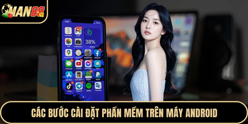 Các bước cài đặt phần mềm trên máy Android