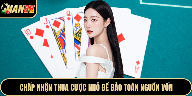 Chấp nhận thua cược nhỏ để bảo toàn nguồn vốn