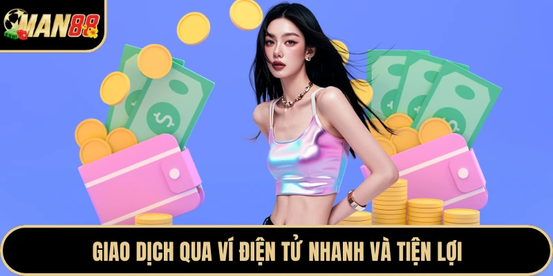 Giao dịch qua ví điện tử nhanh và tiện lợi