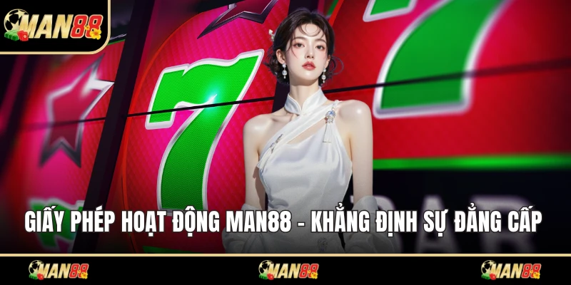 Giấy phép hoạt động Man88
