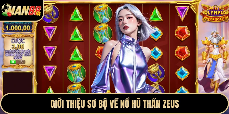 Giới thiệu sơ bộ về nổ hũ thần Zeus