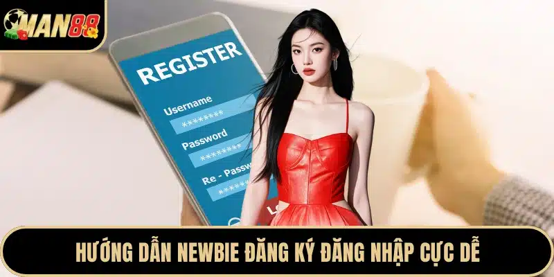 Hướng dẫn newbie đăng ký đăng nhập cực dễ