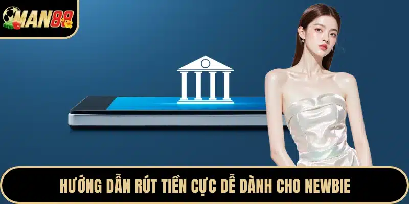 Hướng dẫn rút tiền cực dễ dành cho newbie