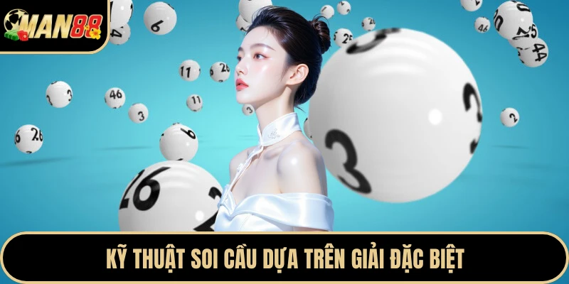 Kỹ thuật soi cầu dựa trên giải đặc biệt