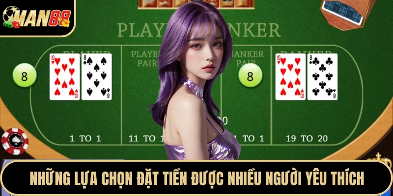 Những lựa chọn đặt tiền được nhiều người yêu thích