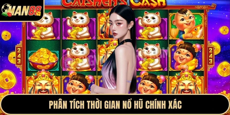 Phân tích thời gian nổ hũ chính xác