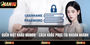 Quên mật khẩu Man88