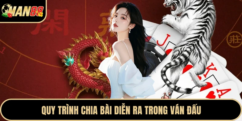 Quy trình chia bài diễn ra trong ván đấu
