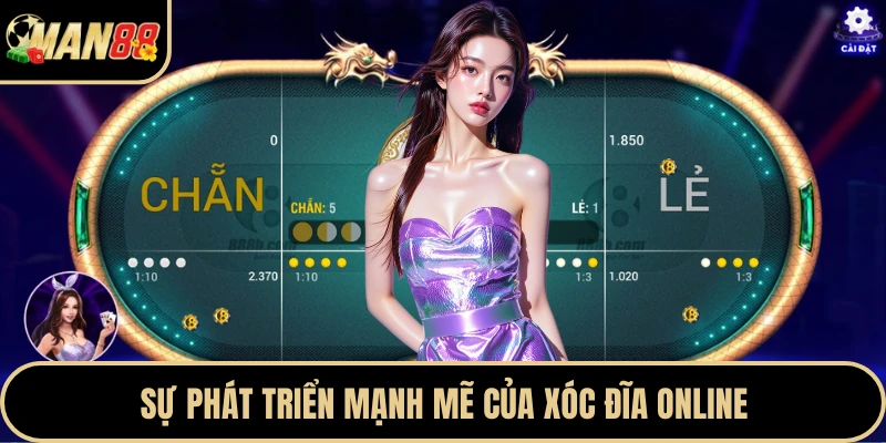 Sự phát triển mạnh mẽ của xóc đĩa online
