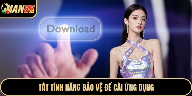 Tắt tính năng bảo vệ để cài ứng dụng