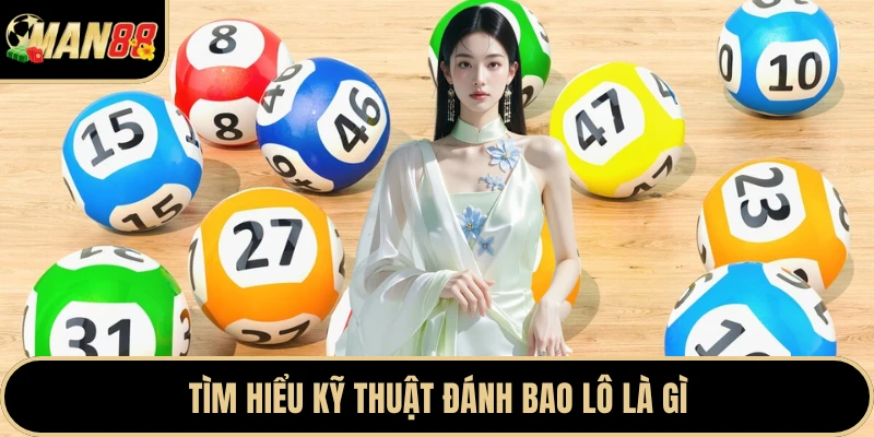 Tìm hiểu kỹ thuật đánh bao lô là gì