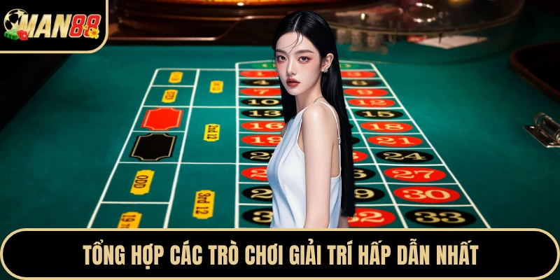 Tổng hợp các trò chơi giải trí hấp dẫn nhất