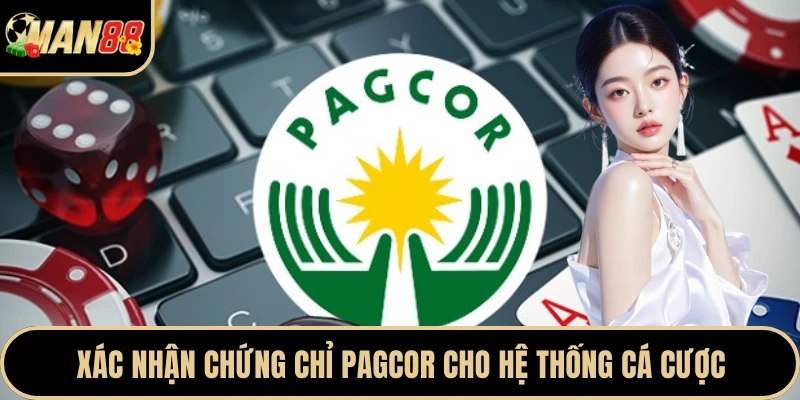 Xác nhận chứng chỉ Pagcor cho hệ thống cá cược
